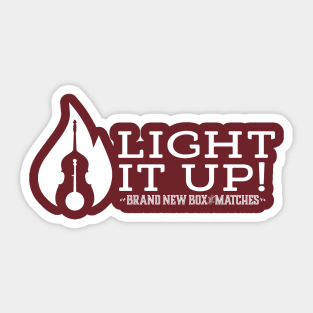 Light It Up Sticker